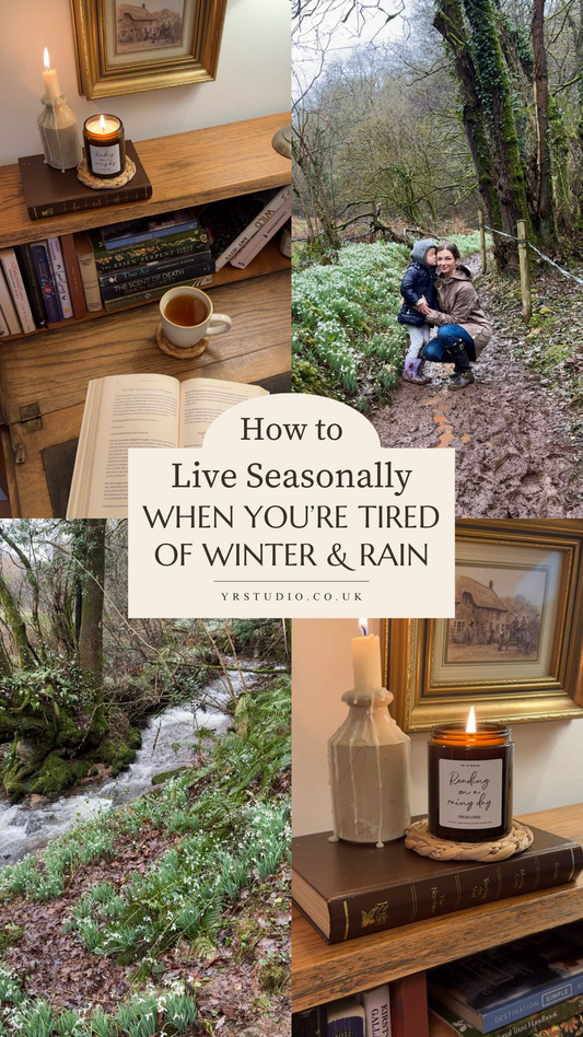 How to Live Seasonally When You Are Tired of Winter & Rain