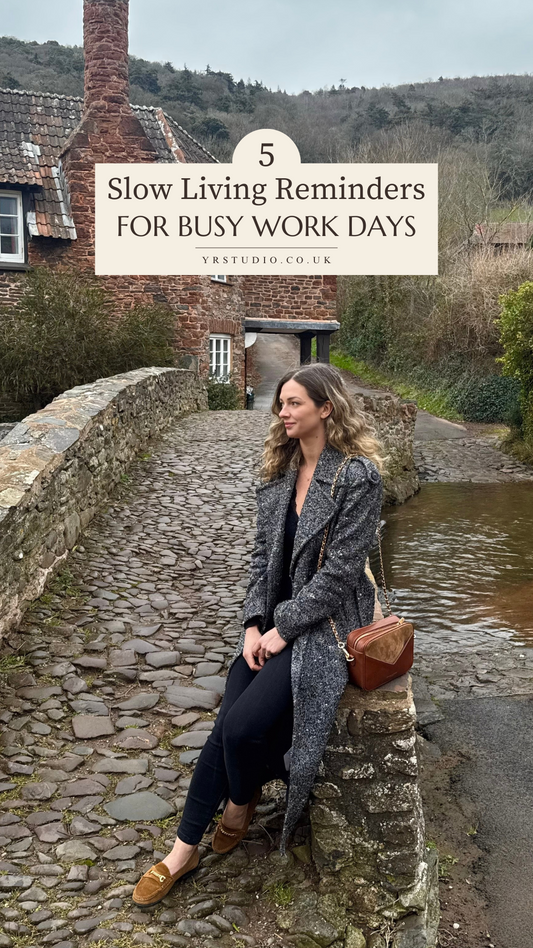 Slow Living for Busy Work Days: 5 Simple Reminders