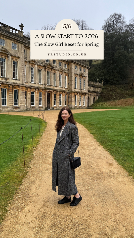 [5/6] A Slow Start to 2026: The Slow Girl Reset for Spring