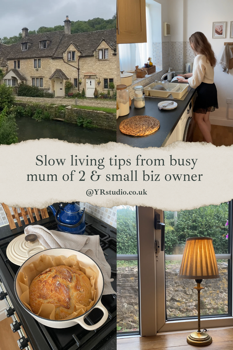 Slow Living tips from busy mum of 2 & small biz owner