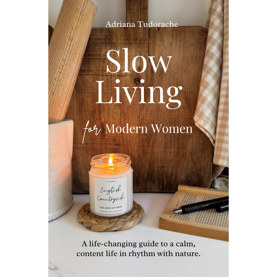 Slow Living for Modern Women: A Guide Book by Adriana Tudorache