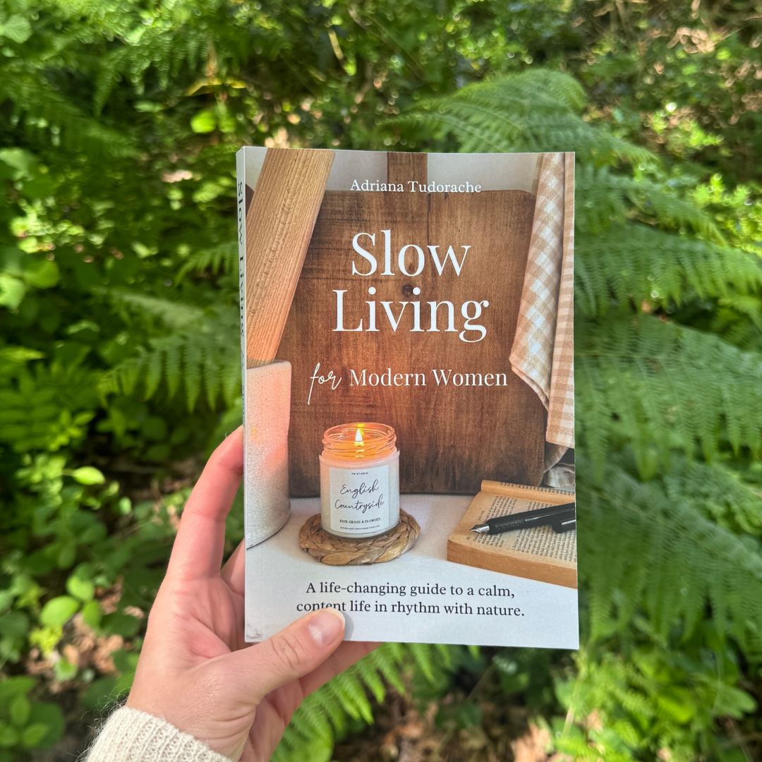 Slow Living for Modern Women: A Guide Book by Adriana Tudorache
